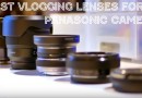 Best vlogging lenses Panasonic GX85 G85 GH5 GX7