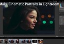 Make Cinematic Portraits in Lightroom