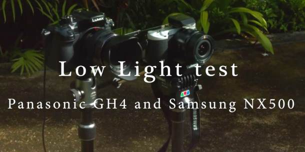 Panasonic GH4 vs Samsung NX500 low light video