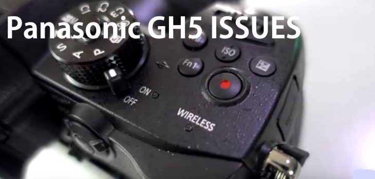 Panasonic GH5 issues