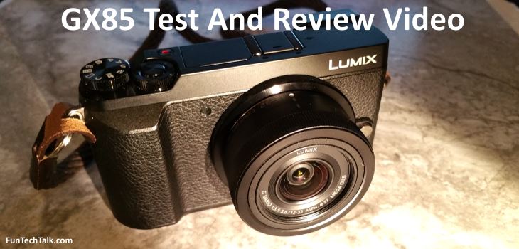 Panasonic GX85 Test and Review Video