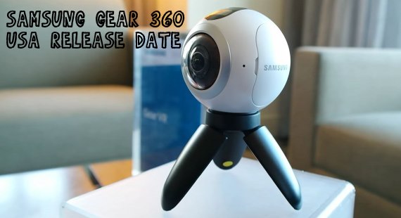 Samsung Gear 360 Release Date