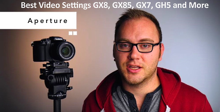Best Video Settings G85 GX85 GH7