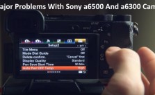 Fix Major Problems With Sony a6500 And a6300 Cameras