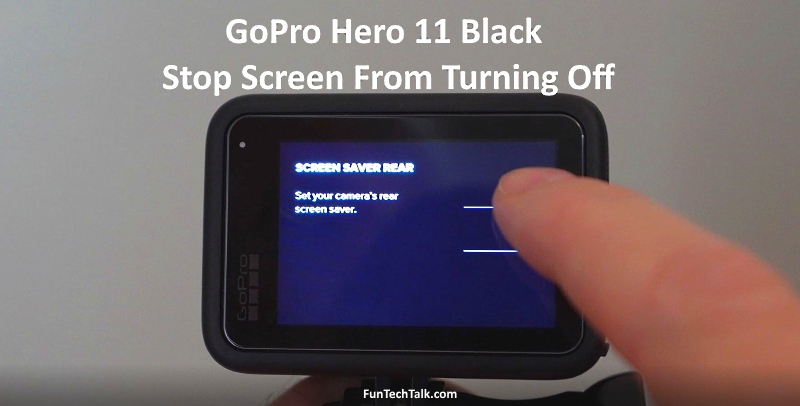 GoPro Hero 11 Black Stop Screen From Turning Off