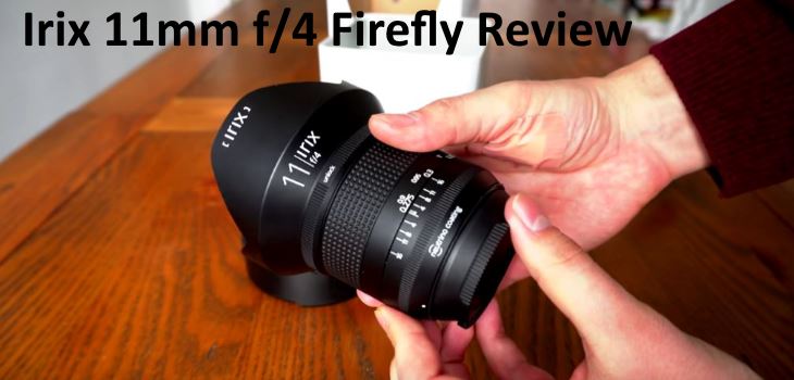 Irix 11mm f4 Firefly Review Video