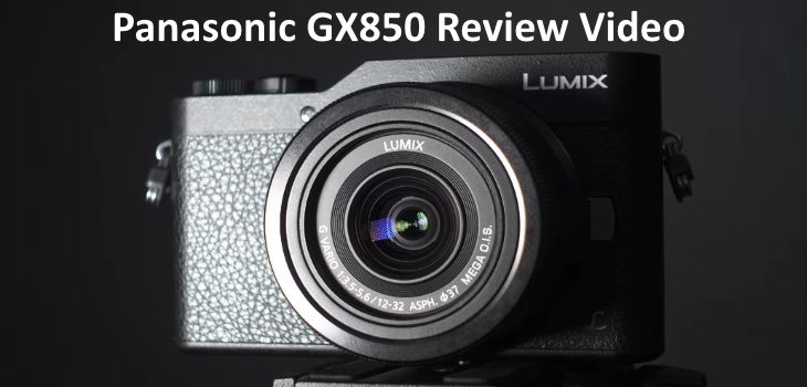 Panasonic GX850 Review Video