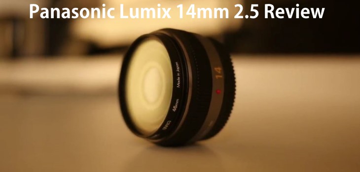 Panasonic Lumix 14mm 2.5 Review Video
