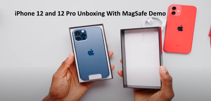 iPhone 12 and 12 Pro Unboxing Video With MagSafe Demo